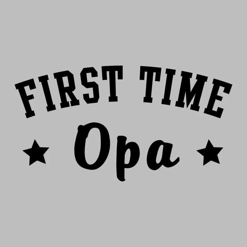 FIRST TIME Opa
