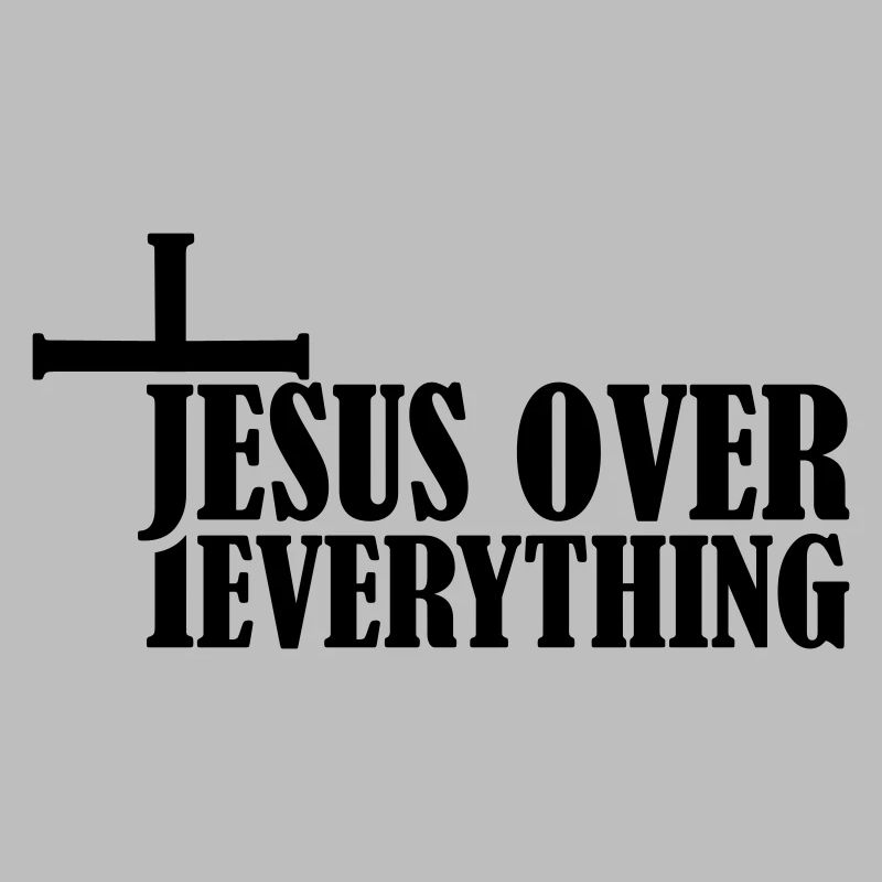Jesus Over Everything
