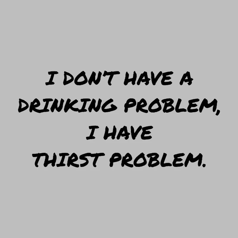 DRINKING PROBLEM