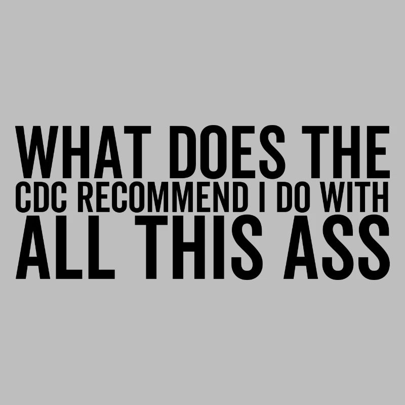 Qu’est-ce que le CDC recommande que je fasse avec tout ce cul