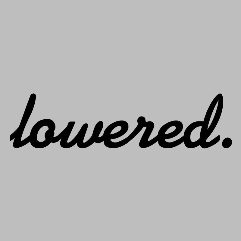 lowered.