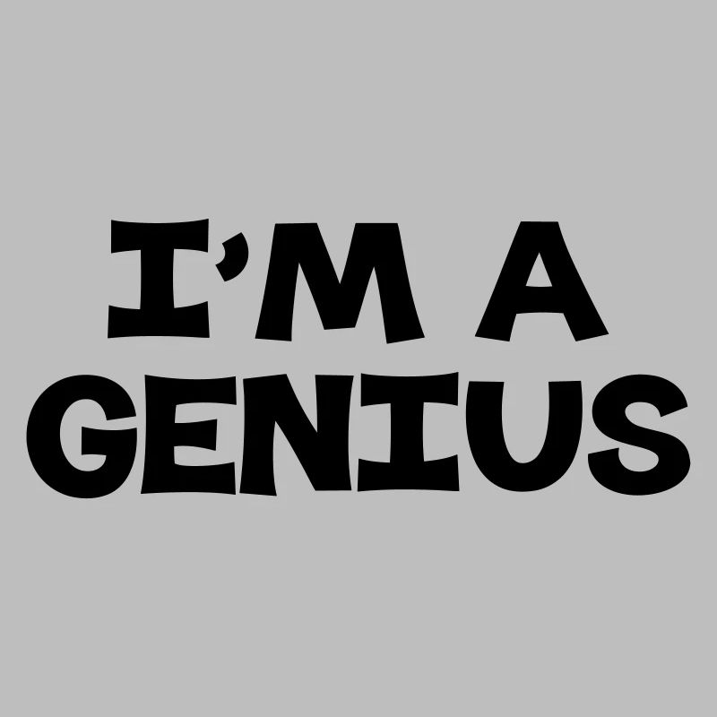 I'm a Genius