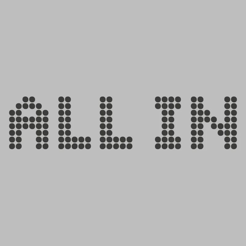 ALL IN - Alles oder nichts