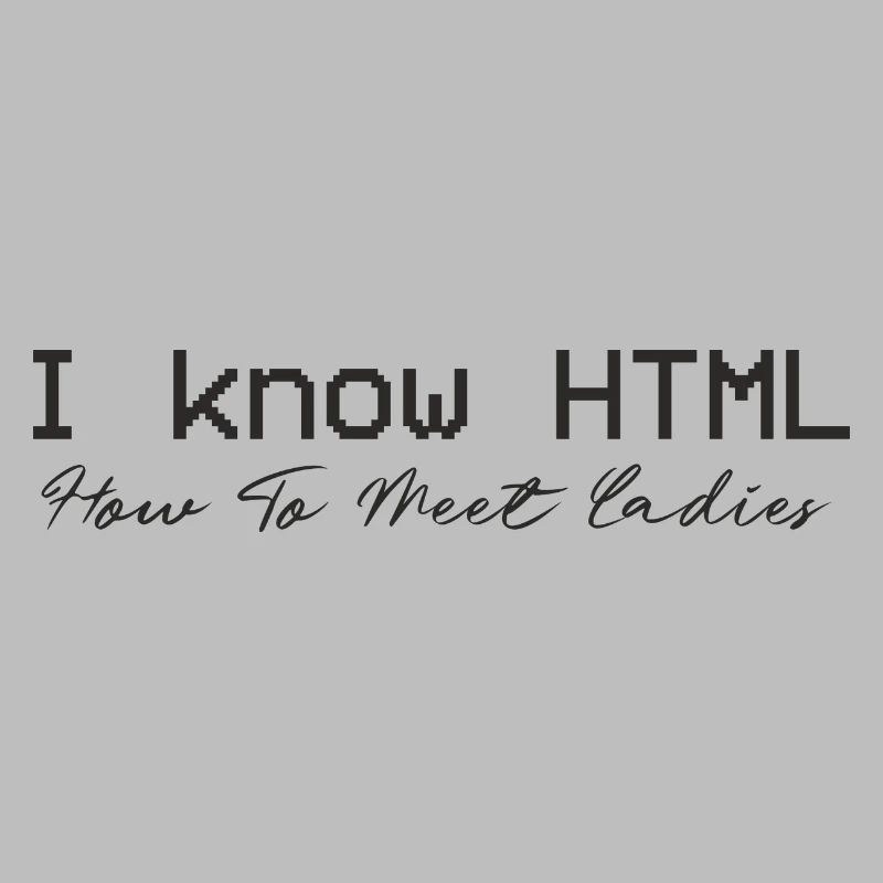 Je connais HTML. Comment rencontrer des dames