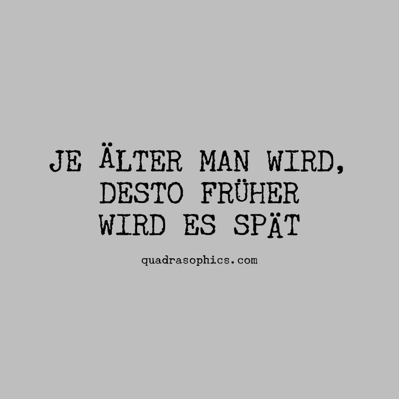 Je älter man wird, desto früher wird es spät