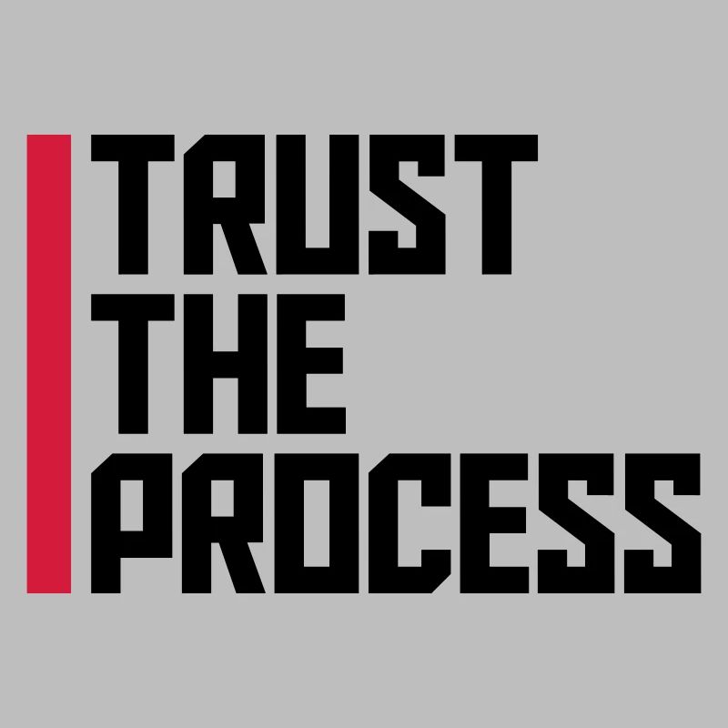 trust the process Zitat