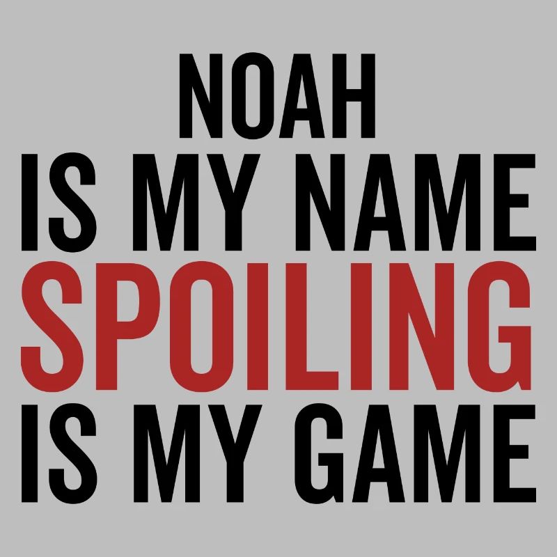 Noah est mon nom Spoiling est mon jeu