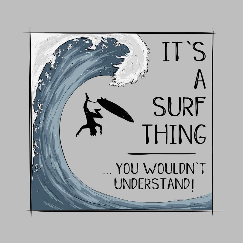 It's A Surf Thing! Big Wave Surfing Irony Fun