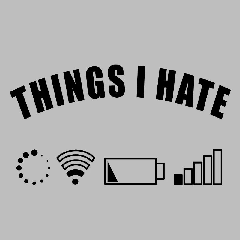 THINGS I HATE GIFT DIGITAL INTERNET NETWORK BATTERY