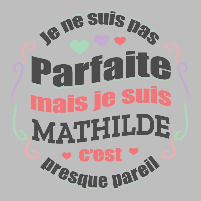MATHILDE PARFAITE - PRENOM MATHILDE