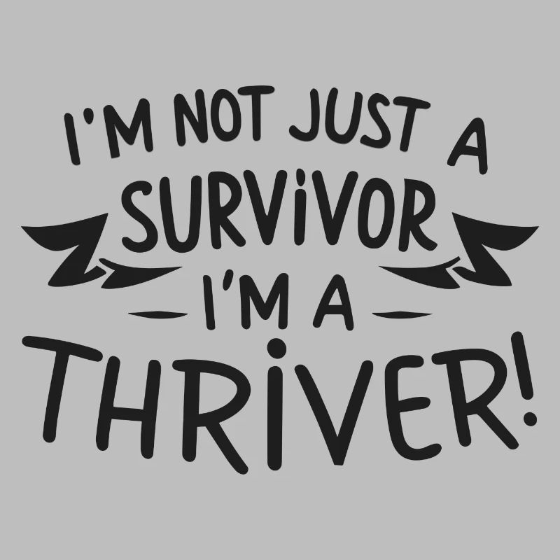 Ich bin nicht nur ein Überlebender, ich bin ein Thriver!