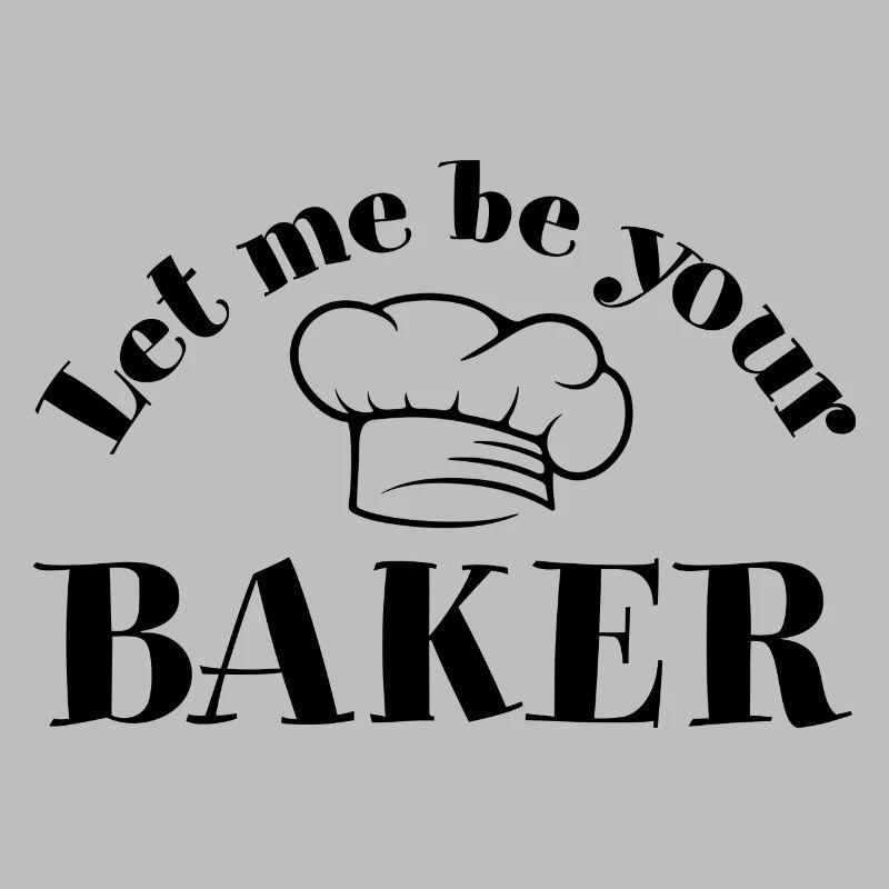 Lass mich Dein Bäcker sein mit Bäckermütze Spruch
