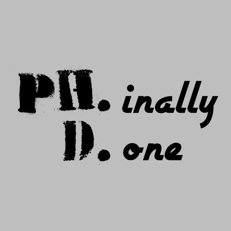 Phinally Done finally done Phd Abschluss Geschenk