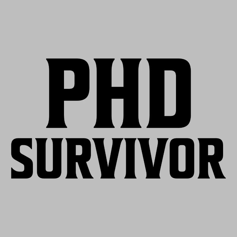 Phd Survivor PhD Graduation Gift