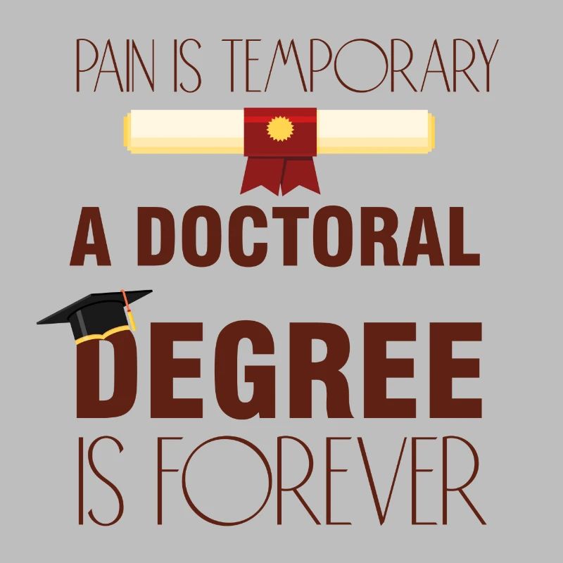 A Doctoral Degree is Forever Phd Abschluss