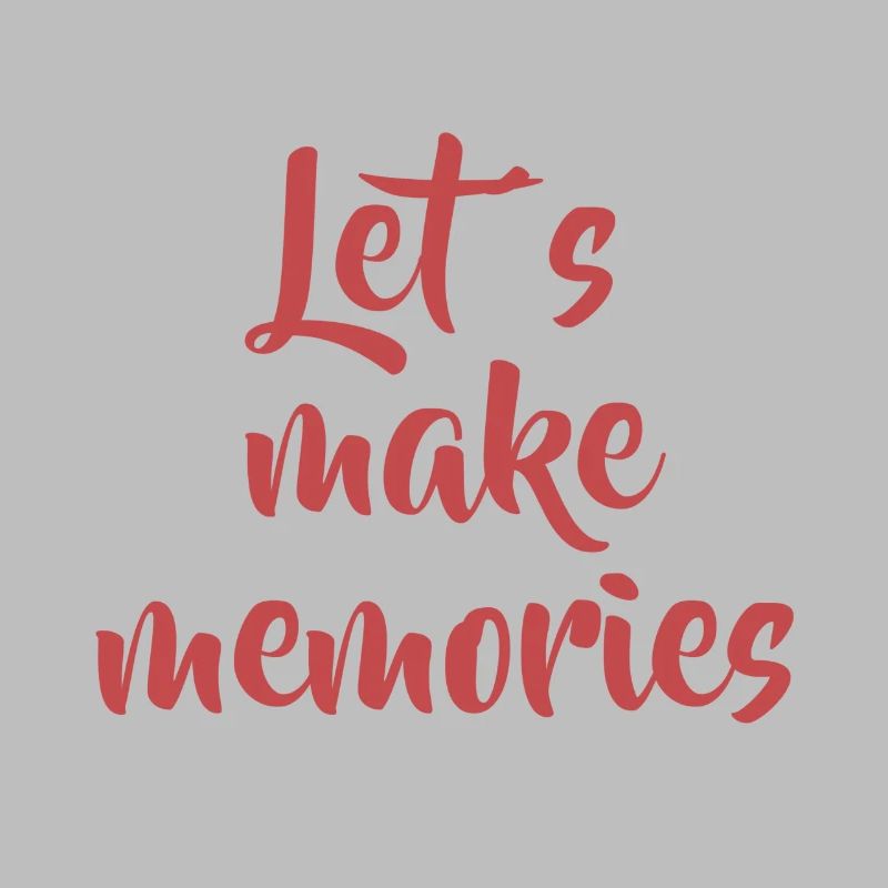 Let s make memories -rot
