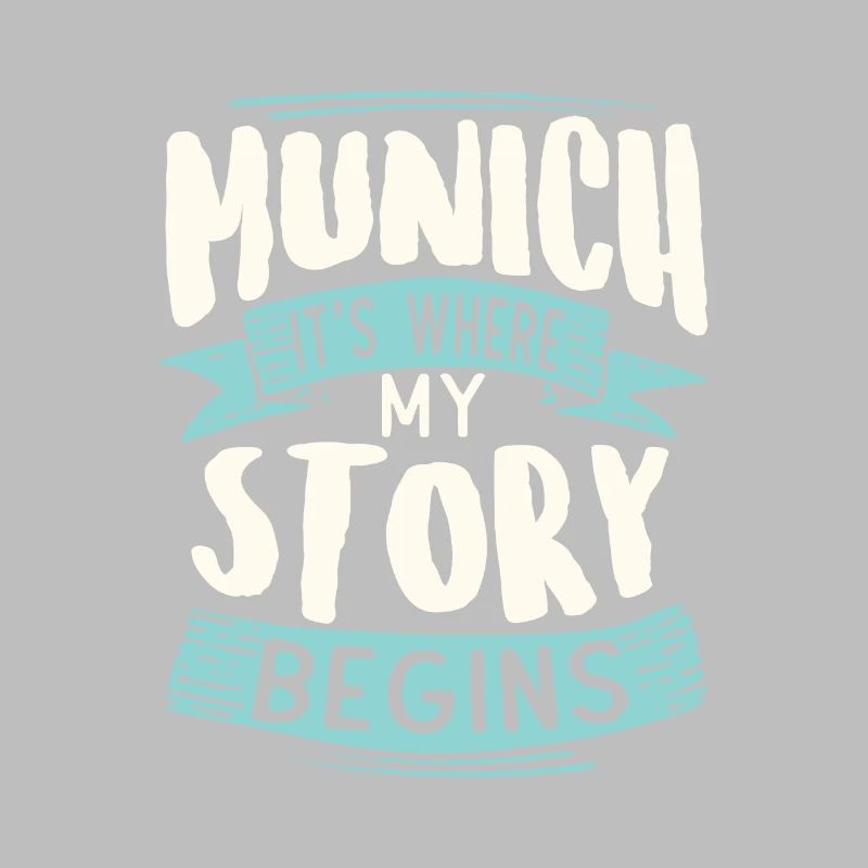 Munich It´s Where My Story Begins Geschenk Idee