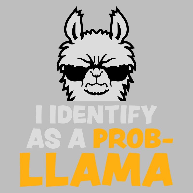 I Identify As A Probllama Cool Lama Problem Spruch