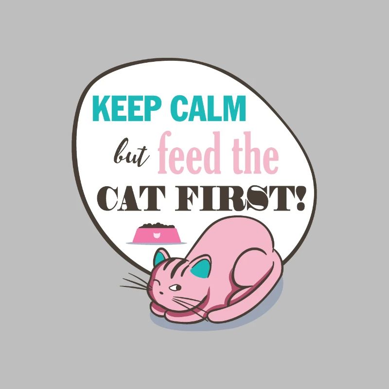 Katze Keep Calm but Feed the CAT FIRST! Geschenk
