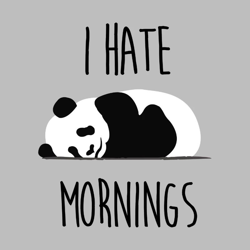 I Hate Mornings Panda I Hate Mornings Wochenende