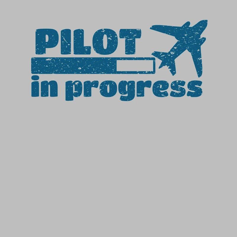 Pilot in progress Piloten Spruch