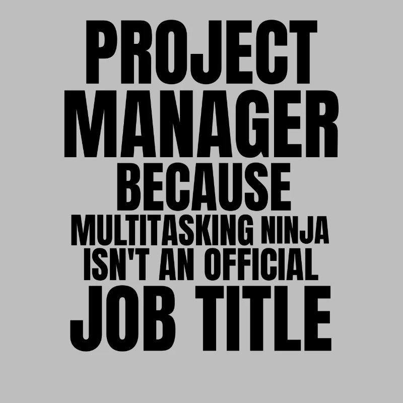 Project Manager Multitasking Ninja