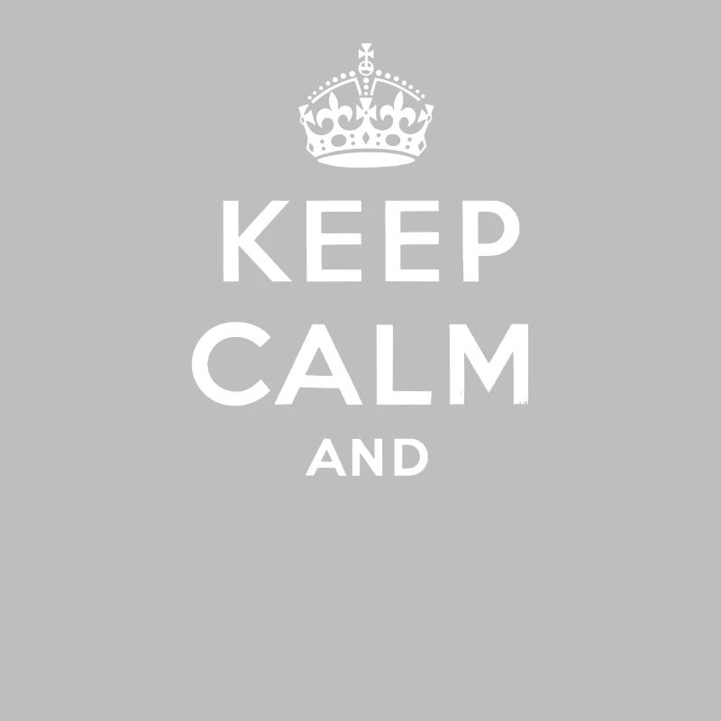 keep calm and