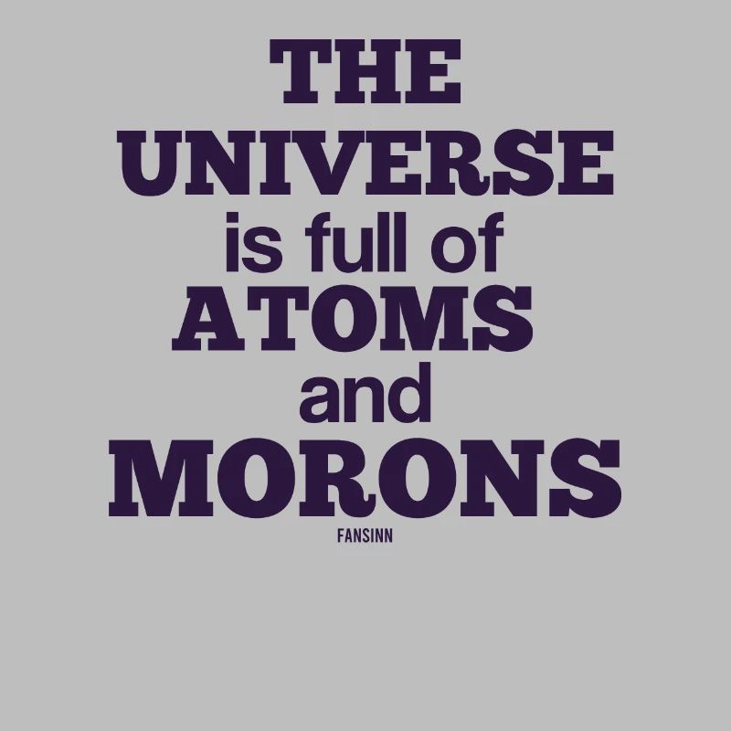 Idiot idiot atom science