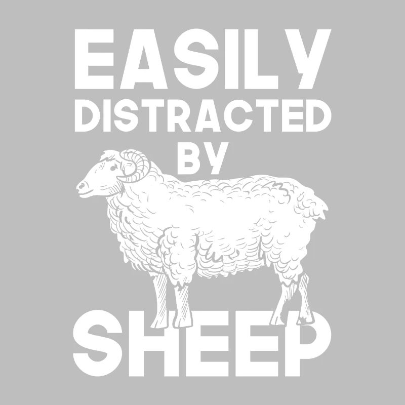 Meme Sheep Design Quote Easily Distracted Sheep