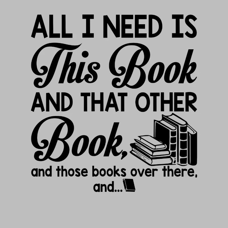 All I Need Is This Book And That Other Book Funny