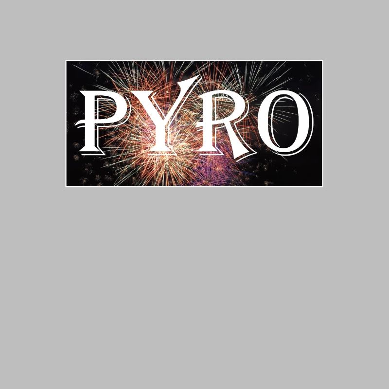 Pyro Pyrotechnician Pyro Fan Pyrotechnics Fireworks