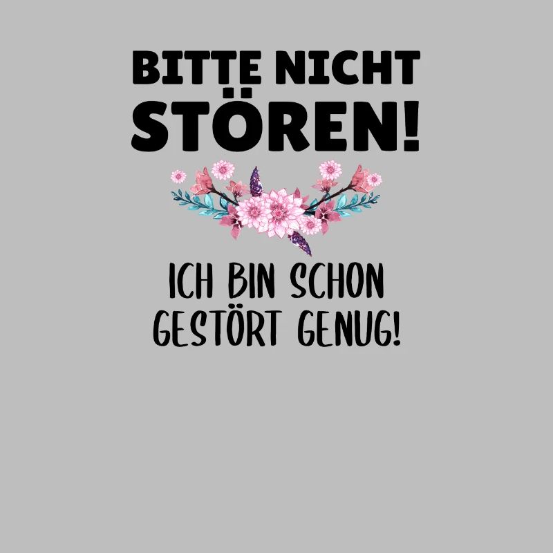 Bitte nicht stören! ich bin schon gestört genug!