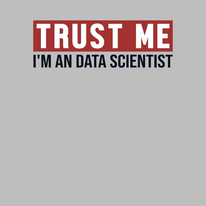Crois-Moi, Je Suis Un Data Scientist Data