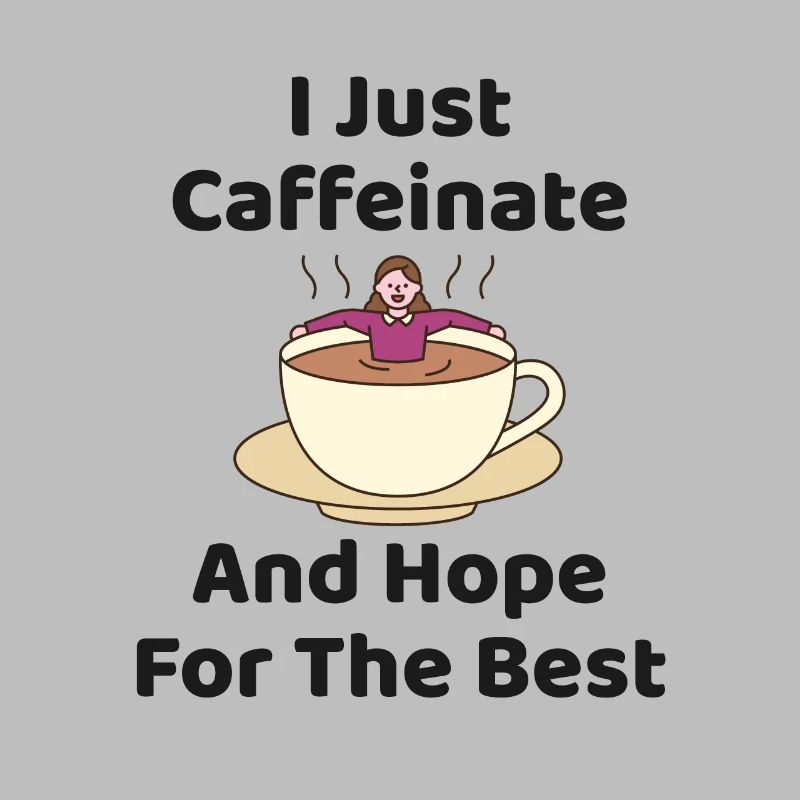 Coffee Joke Caffeinate and Hope for Best Coffee