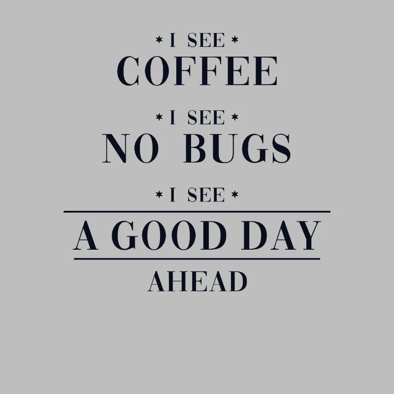 Coffee No Bugs Good Day Developer Coder