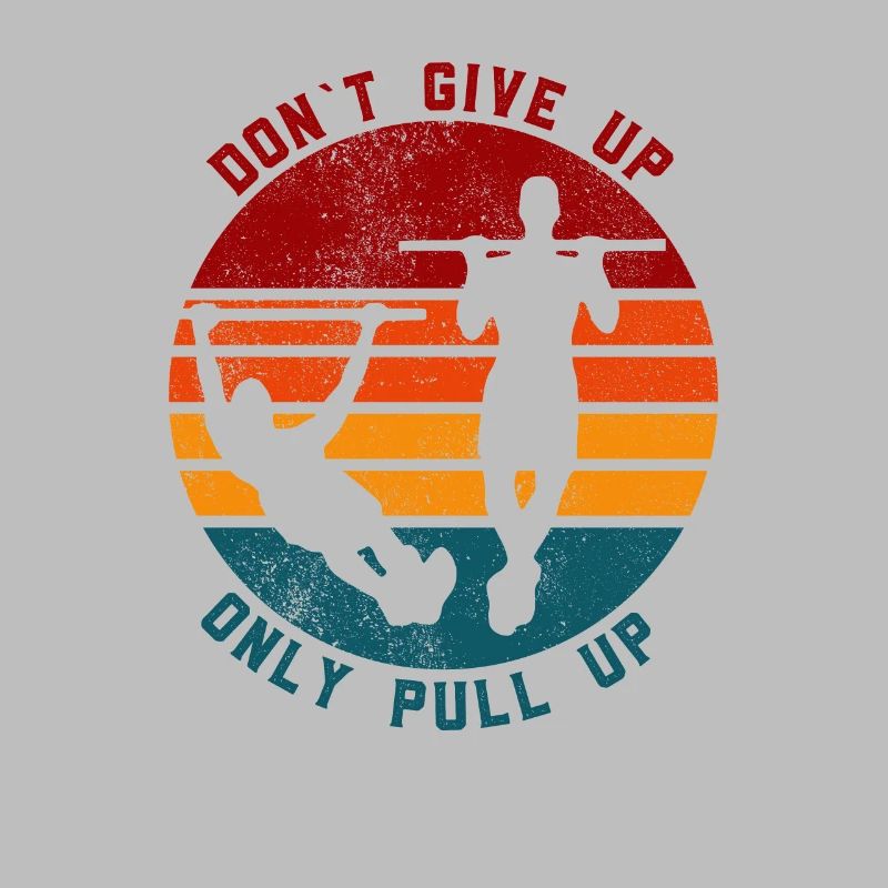 Don´t Give Up Only Pull Up Calisthenics