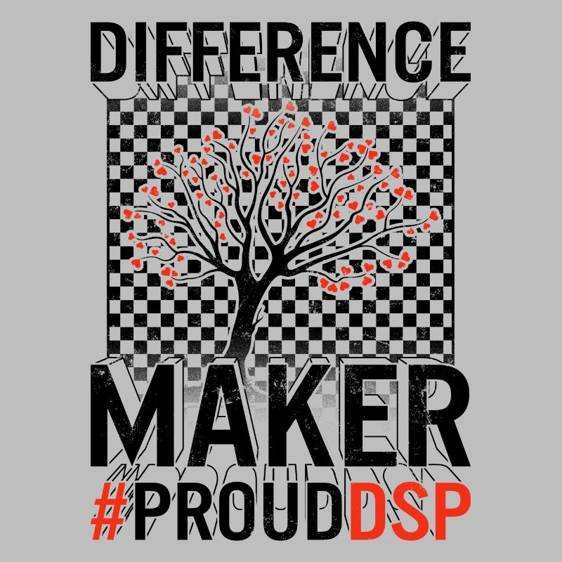 DSP Shirt, Difference Maker Hashtag Proud DSP