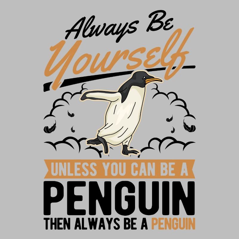 Always be yourself Penguin Pinguin