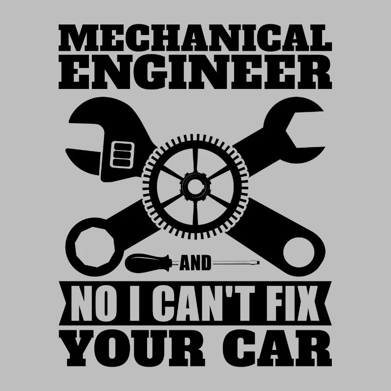 Mechanical Engineer No I Can't Fix Auto Mechanic