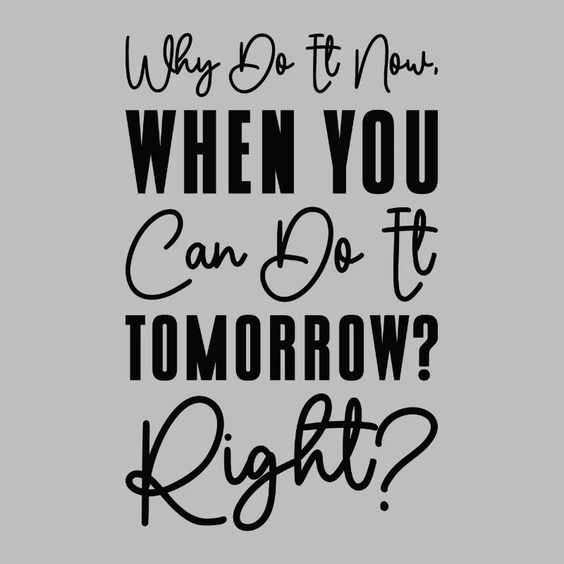 Procrastinator Relaxation Typography Work