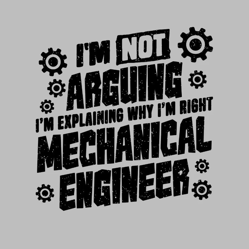 I'm Not Arguing Auto Mechanic Mechanical Engineer