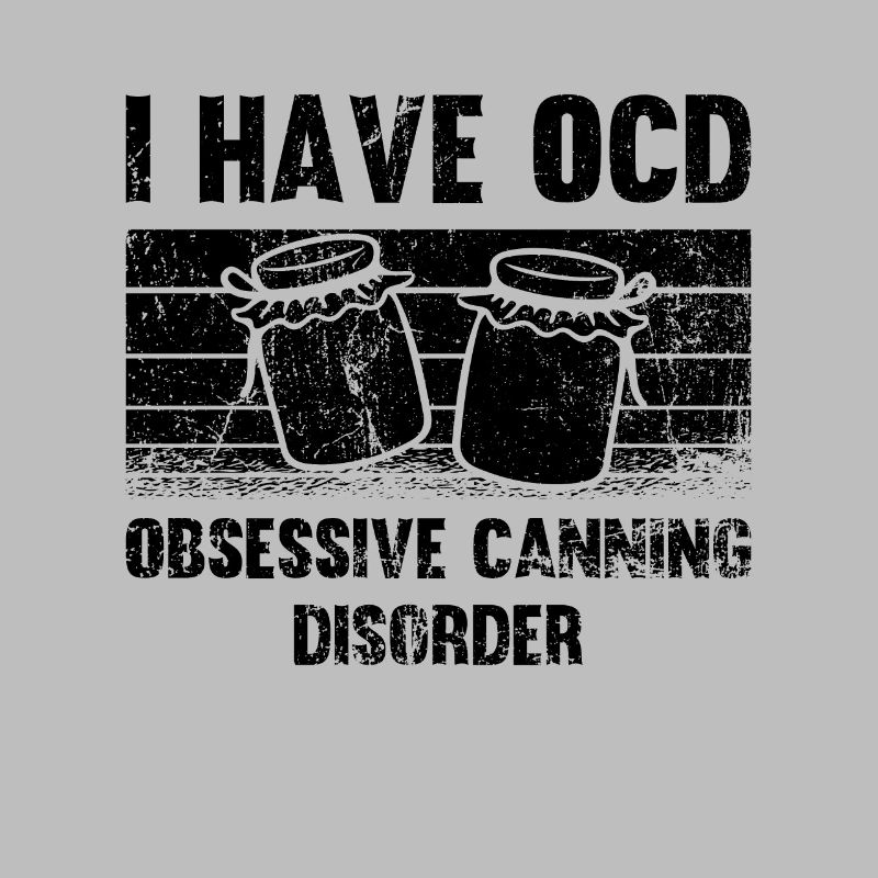 I Have OCD Obsessive Canning Retro Pickling Canner