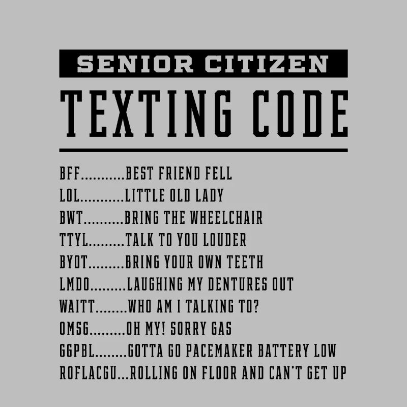 Senior Citizen Texting Code - Mother's Day Funny