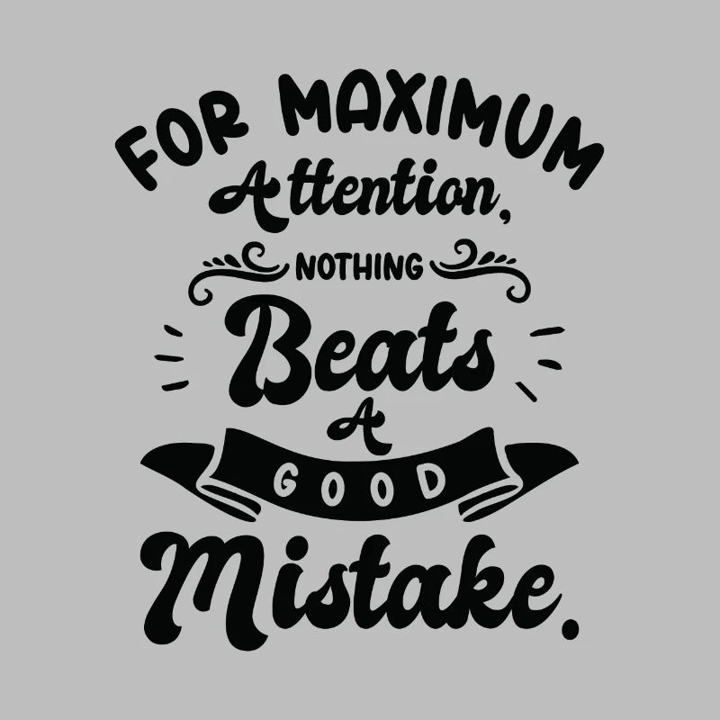 Maximum Attention Good Mistake Imperfection Quotes