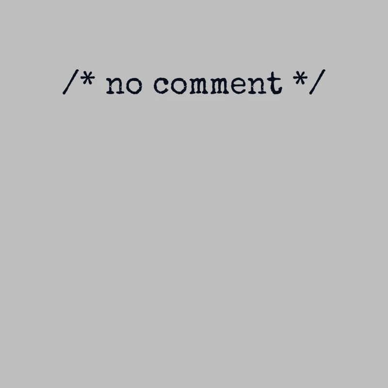 No Comment Developer Software Developer Coder