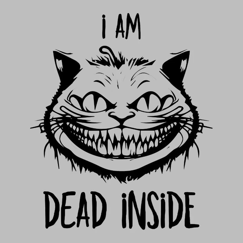 I'm Dead Inside - Cheshire Cat for Cat Lovers