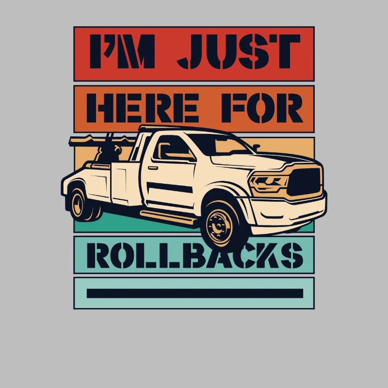 I'm Just Here For Rollbacks Abschleppfahrzeug
