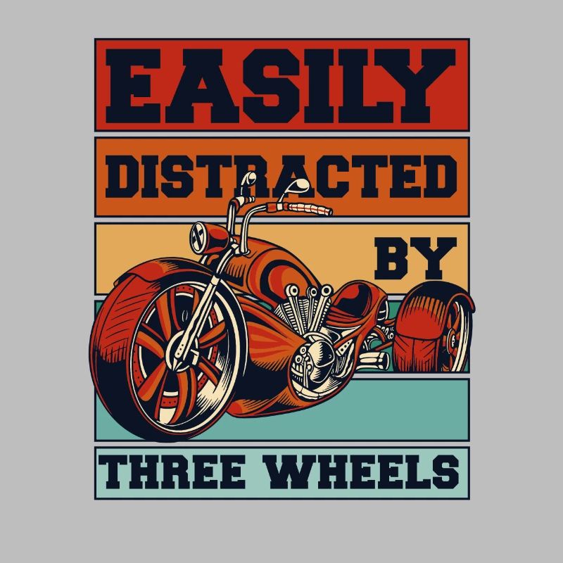 Easily Distracted By Three Wheels Threewheeler