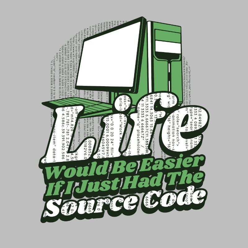 La vie serait plus facile Développeur Coder Programmeur