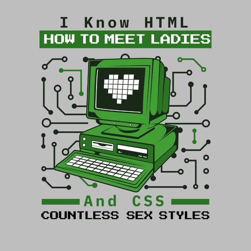 I Know HTML How To Meet Ladies Developer Coder